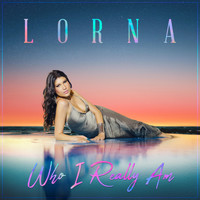 Lorna - Who I Really Am
