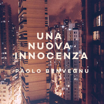 Paolo Benvegnù - Una nuova innocenza