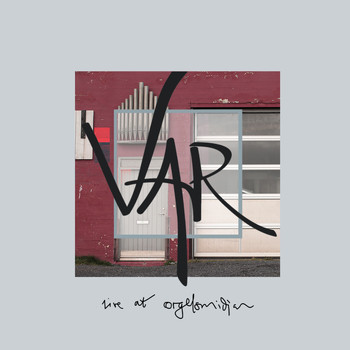 VAR - Live at Orgelsmidjan
