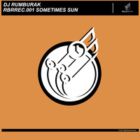 Dj RumBuRak - Rbrrec.001 Sometimes Sun