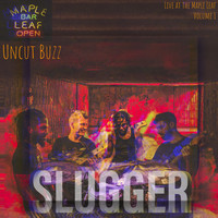 Slugger - Uncut Buzz: Live at the Maple Leaf, Vol. 1 (Explicit)