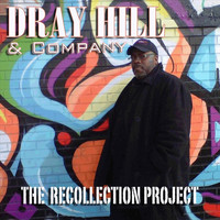 Dray Hill - Dray Hill & Company: The Recollection Project