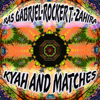 Ras Gabriel - Kyah and Matches (feat. Rocker T. & Zahira)
