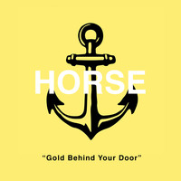 Horse - Gold Behind Your Door