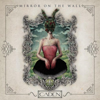 Caden - Mirror on the Wall