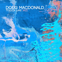 Doug Macdonald - Toluca Lake Jazz
