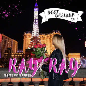 Ray Ray - Best Breakup (feat. Ryan Whyte Maloney)