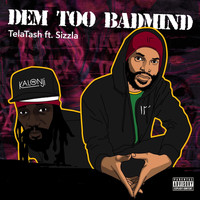 13 Telatash - Dem Too Badmind (feat. Sizzla Kalonji) (Explicit)