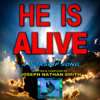 Joseph Nathan Smith - He Is Alive