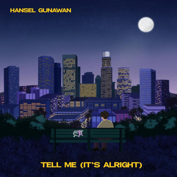 Hansel Gunawan - Tell Me (It's Alright)