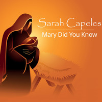 Sarah Capeles - Mary Did You Know