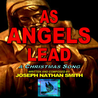 Joseph Nathan Smith - As Angels Lead