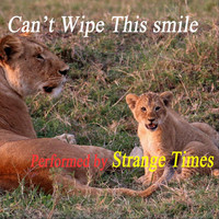 Strange Times - Can't Wipe This Smile