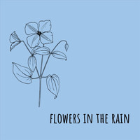 Flowers in the Rain - Cold