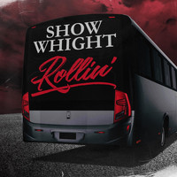 Show Whight - Rollin’