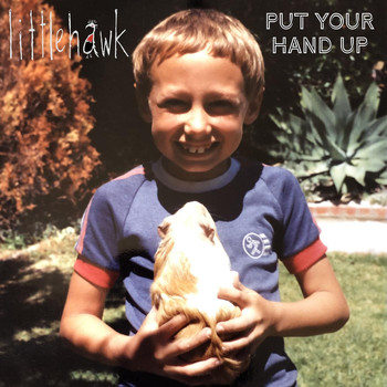Littlehawk - Put Your Hand Up