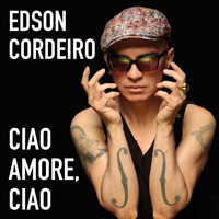 Edson Cordeiro - Ciao amore, ciao