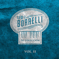 Leo Borrelli - De Colección, Vol. II