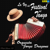 Orquesta de Jorge Dragone - La Voz del Festival del Tango