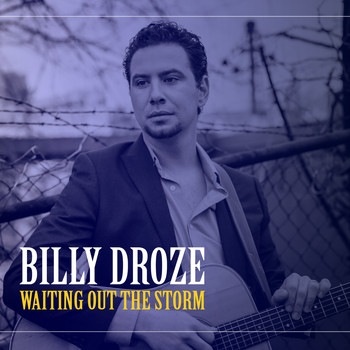 Billy Droze - Waiting out the Storm