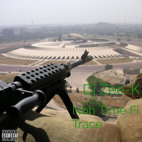 DJ Zee-K - Noh Time Fi Trace (Explicit)
