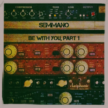 SEMMANO - Be with You, Part 1