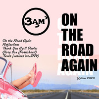 3am - On the Road Again