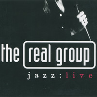 The Real Group - Jazz: Live in Stockholm (Live)
