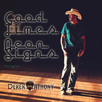 Derek Anthony - Good Times Neon Signs