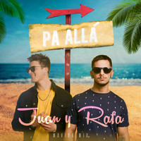 Juan y Rafa - Pa Allá