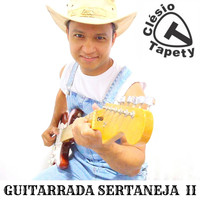 Clésio Tapety - Guitarrada Sertaneja II