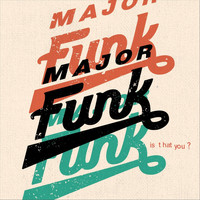 Major Funk - Is That You?