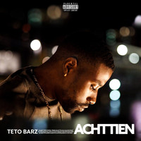 Teto Barz - Achttien (Explicit)