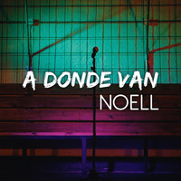 Noell - Adonde Van