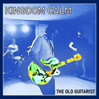 Kingdom Calm - The Old Guitarist