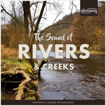 Wherevery - The Sound of Rivers & Creeks