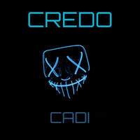 Cadi - Credo (Explicit)