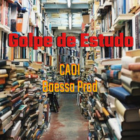 Cadi - Golpe de Estudo (Explicit)