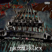 DriZZlerock - Destroyed (Explicit)