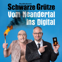 Schwarze Grütze - Vom Neandertal ins Digital (Live)