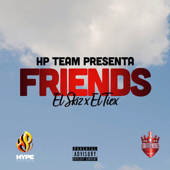 El Skiz & El Tiex - Friends (Explicit)