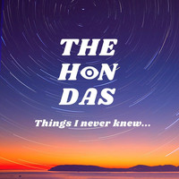 The Hondas - Things I Never Knew...