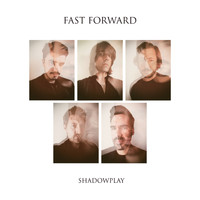Fast Forward - Shadowplay