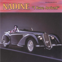 Nadine - I Have Arrived
