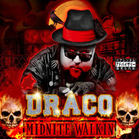 Draco - Midnite Walkin' (Explicit)