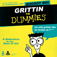 Shoddy Boi - Grittin for Dummies (Explicit)