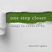 Shantell Ogden - One Step Closer: Songs to Recover By