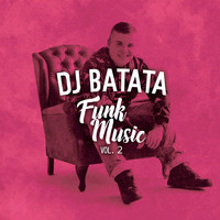 Dj Batata - Dj Batata Funk Music, Vol. 2 (Explicit)