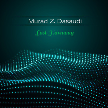 Murad Z. Dasaudi - Lost Harmony (Enstrümantal)