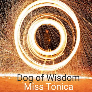 Miss Tonica / - Dog of Wisdom